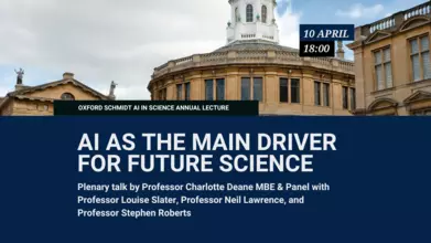 Text reads: AI as the main driver for future science. Plenary talk by Professor Charlotte Deane MBE & Panel with Professor Louise Slater, Professor Neil Lawrence, and Professor Stephen Roberts