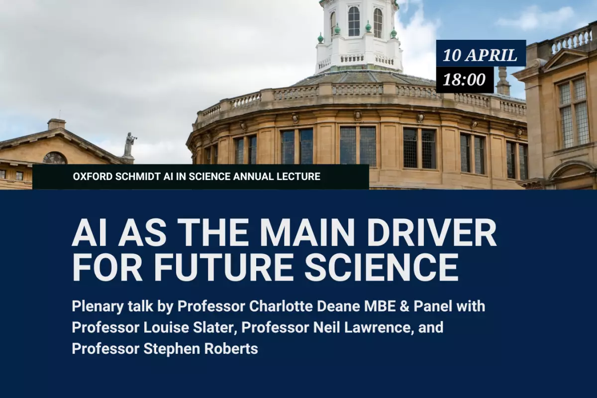 Text reads: AI as the main driver for future science. Plenary talk by Professor Charlotte Deane MBE & Panel with Professor Louise Slater, Professor Neil Lawrence, and Professor Stephen Roberts